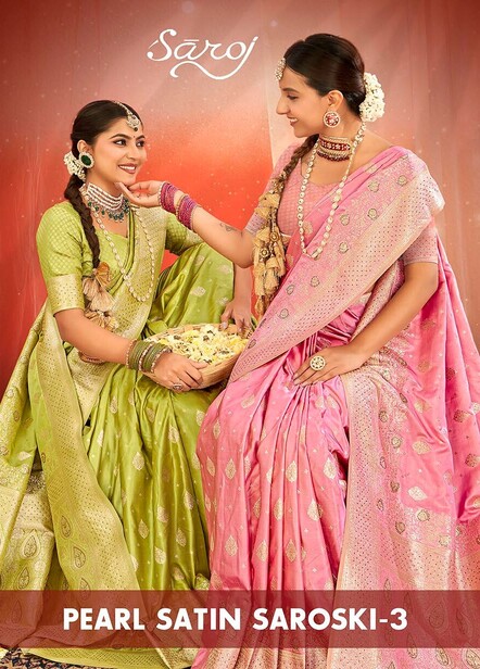 Saroj Pearl Satin Saroski Vol 3 Traditional Silk Saree Collection